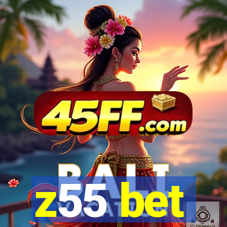 z55 bet